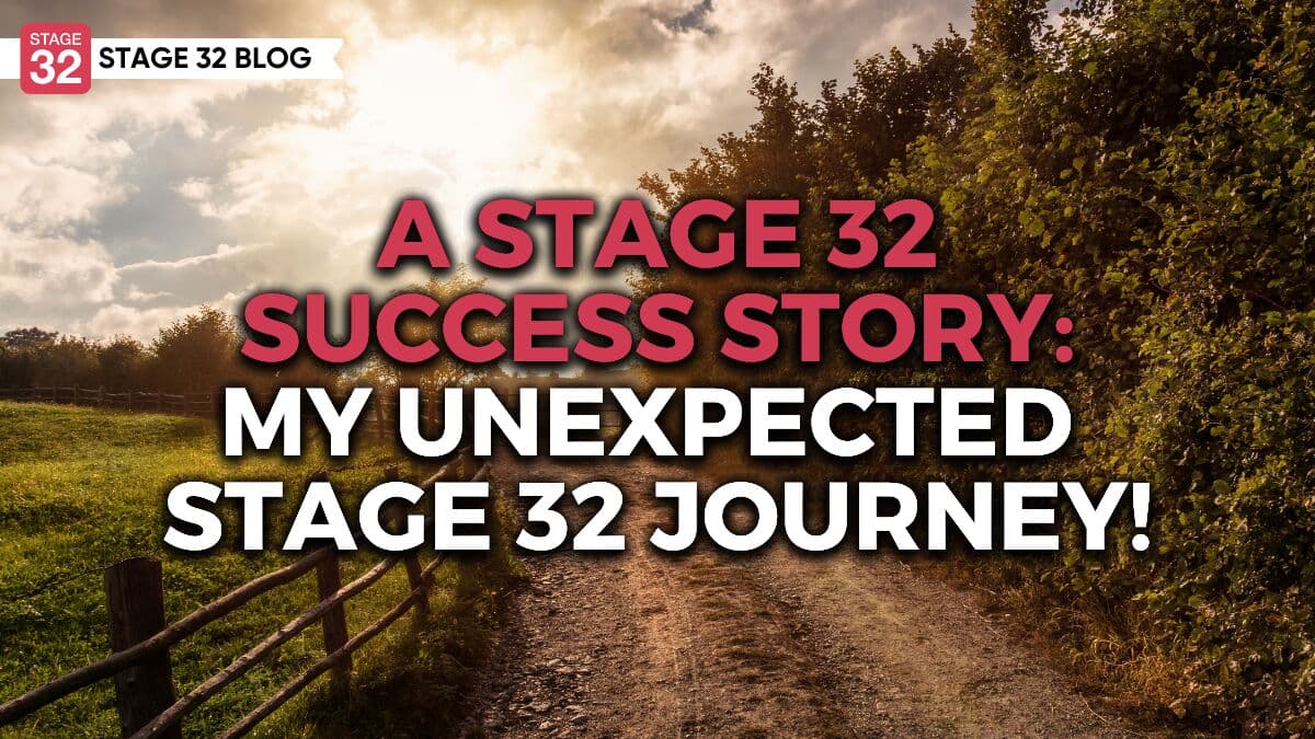 A Stage 32 Success Story: My Unexpected Stage 32 Journey!
