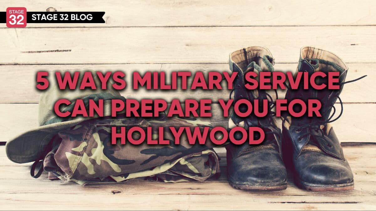 5 Ways Military Service Can Prepare You For Hollywood