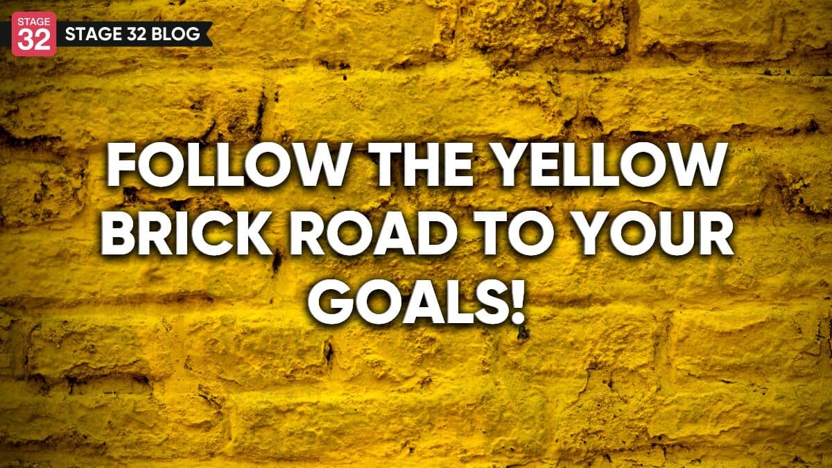 Follow The Yellow Brick Road To Your Goals!