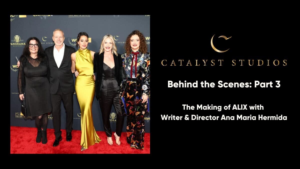 Behind the Scenes Part 3: The Making of Catalyst Studios' ALIX with Writer & Director Ana Maria Hermida