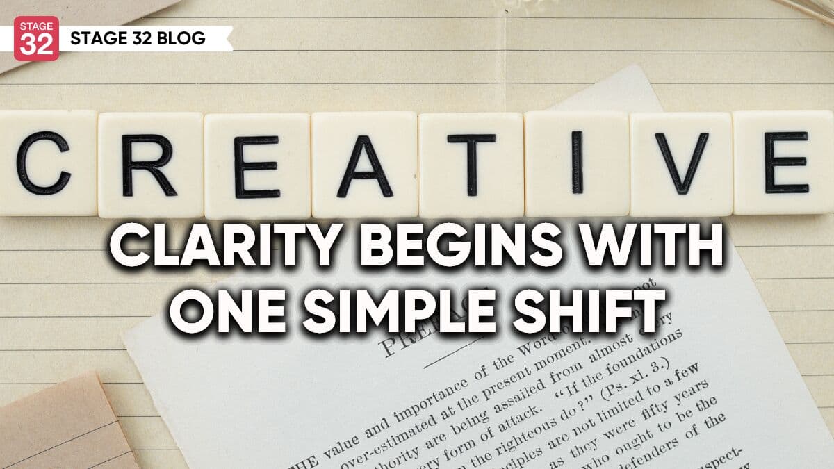 Creative Clarity Begins with One Simple Shift