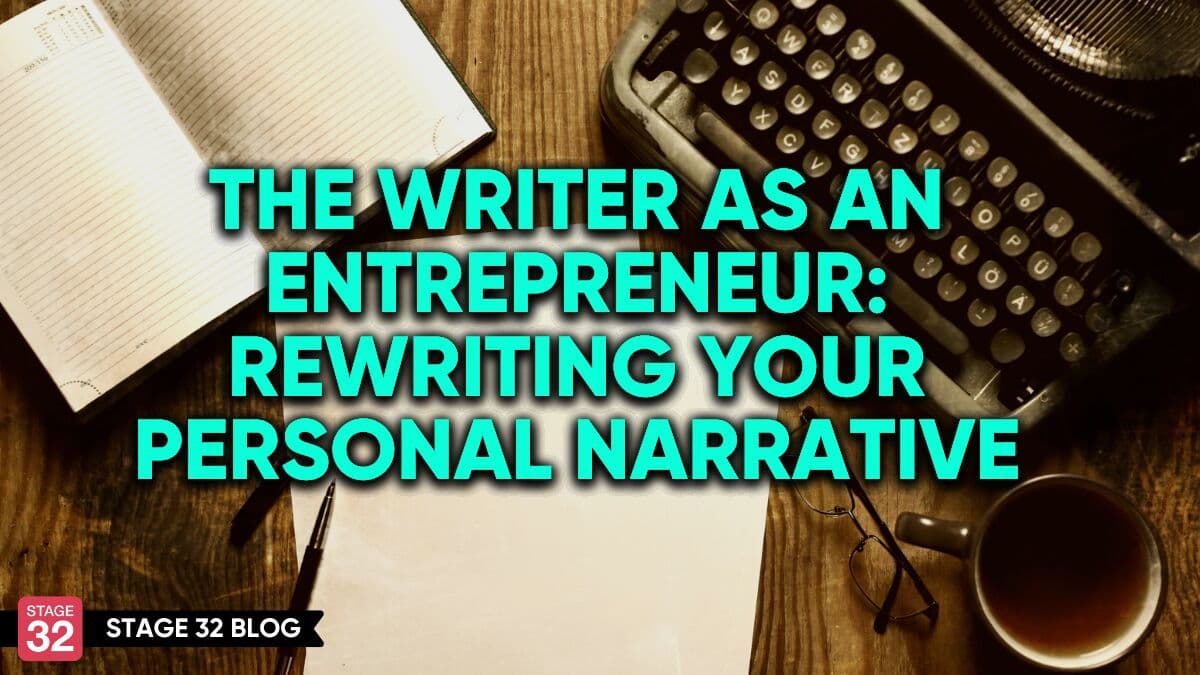 The Writer As An Entrepreneur: Rewriting Your Personal Narrative