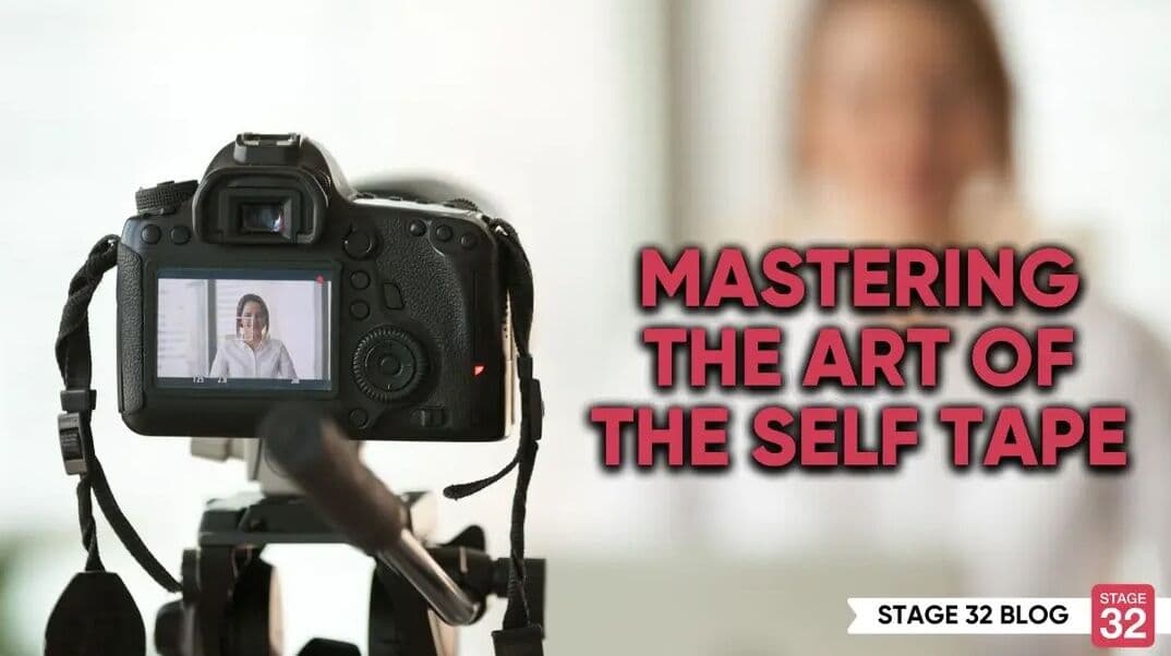 Mastering The Art Of The Self Tape