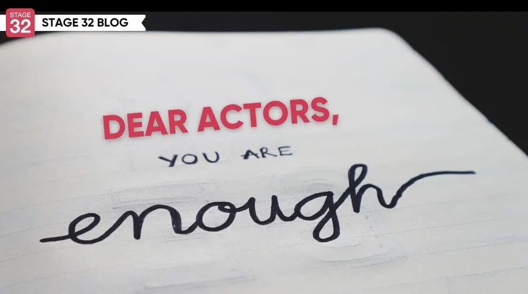 Dear Actors, You Are Enough