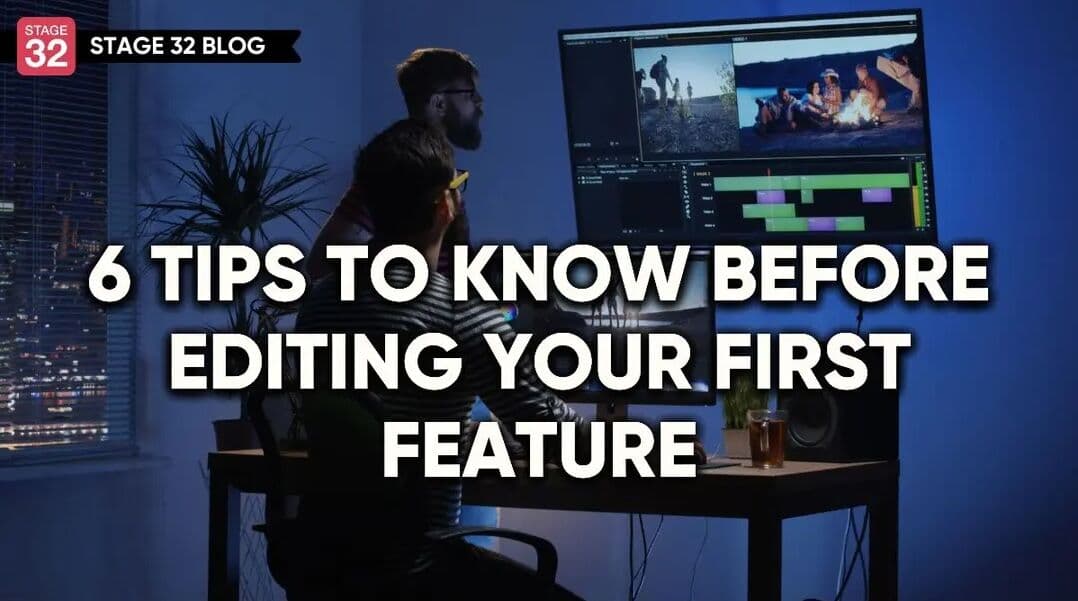 6 Tips To Know Before Editing Your First Feature