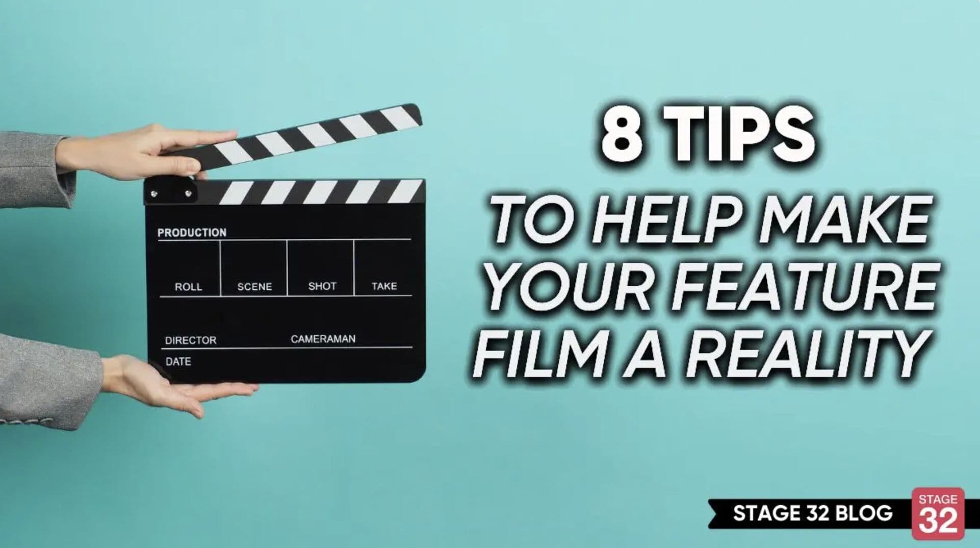 8 Tips To Help Make Your Feature Film A Reality