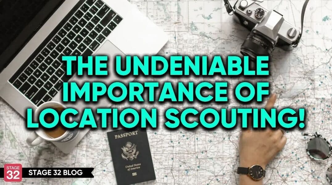 The Undeniable Importance of Location Scouting!