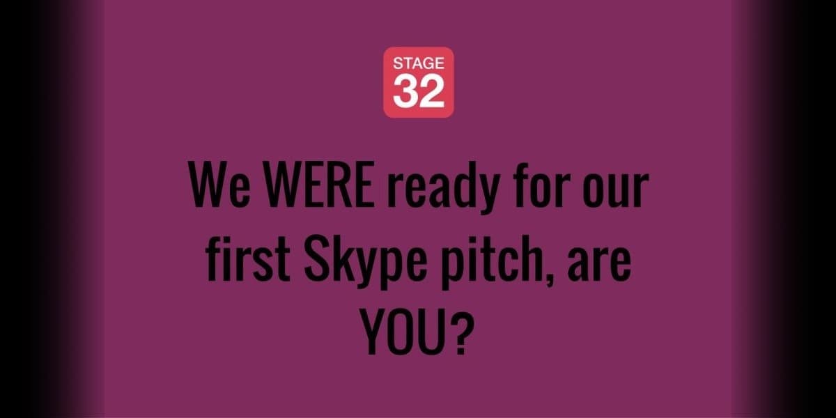 We WERE ready for our first Skype pitch, are YOU?