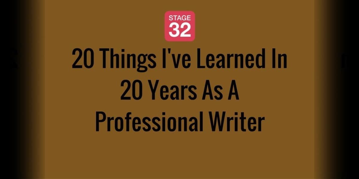 20 Things I've Learned In 20 Years As A Professional Writer