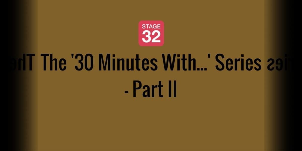 The '30 Minutes With...' Series - Part II