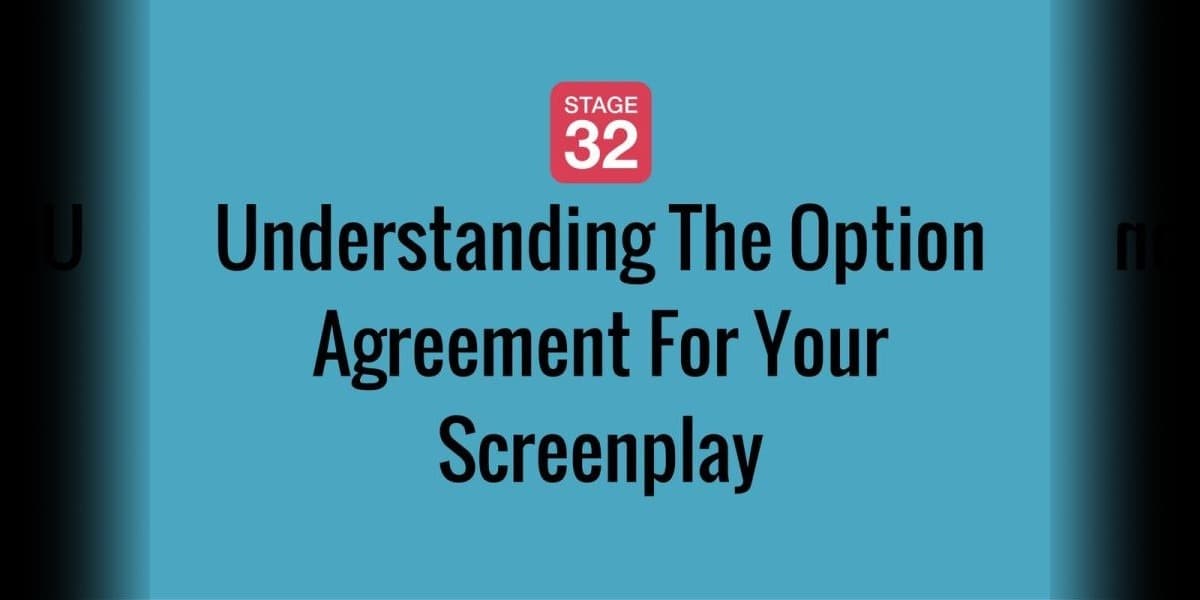 Understanding The Option Agreement For Your Screenplay