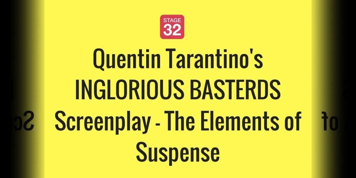 Quentin Tarantino's INGLORIOUS BASTERDS Screenplay - The Elements of Suspense