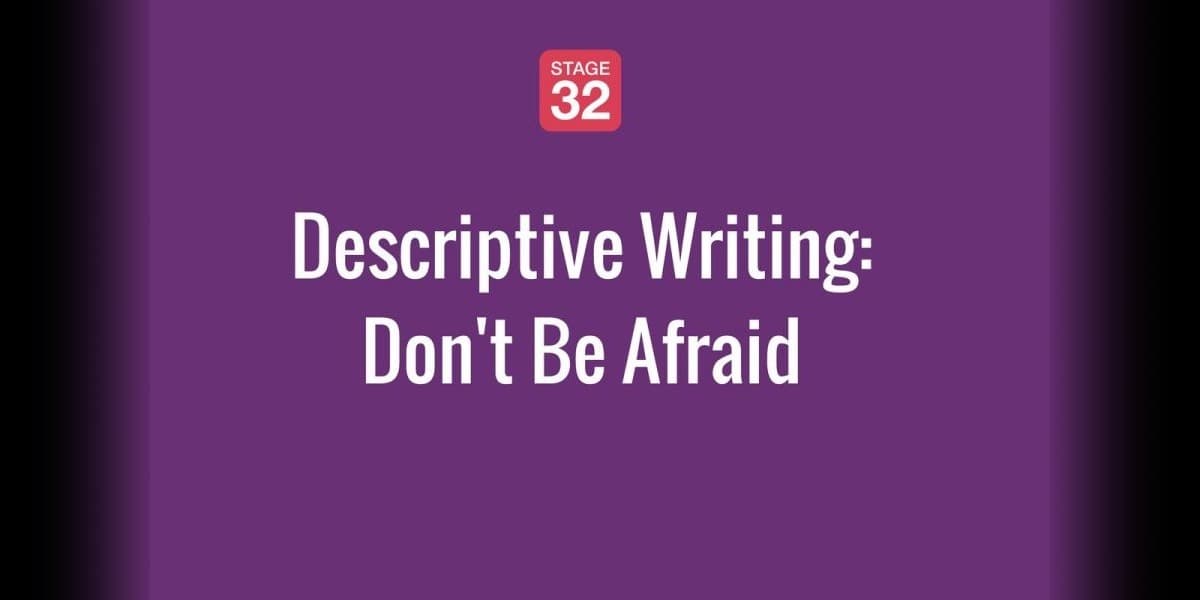 Descriptive Writing: Don't Be Afraid