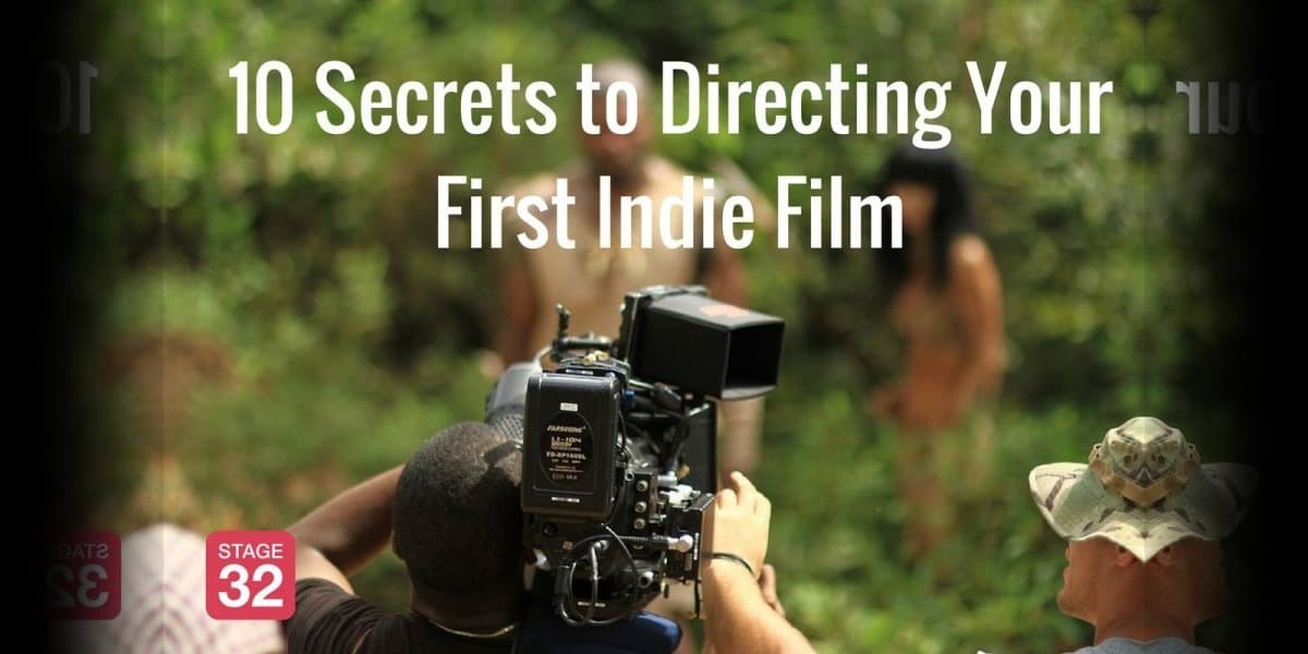 10 Secrets to Directing Your First Indie Film