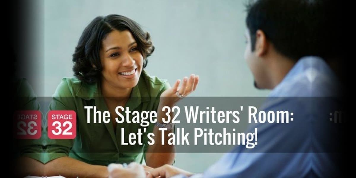 The Stage 32 Writers' Room: Let's Talk Pitching