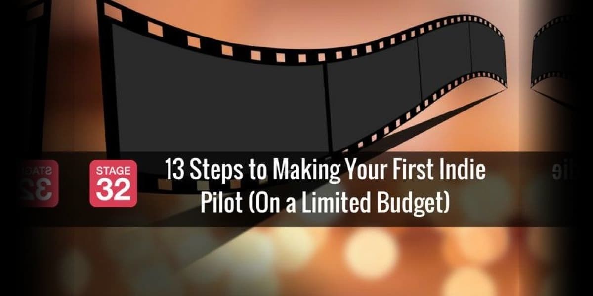 13 Steps to Making Your First Indie Pilot (On a Limited Budget)