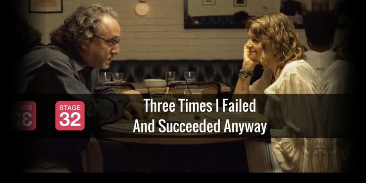 Three Times I Failed And Succeeded Anyway