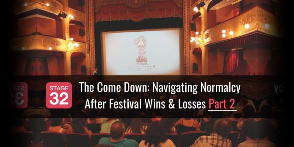 The Come Down: Navigating Normalcy After Festival Wins & Losses Part 2
