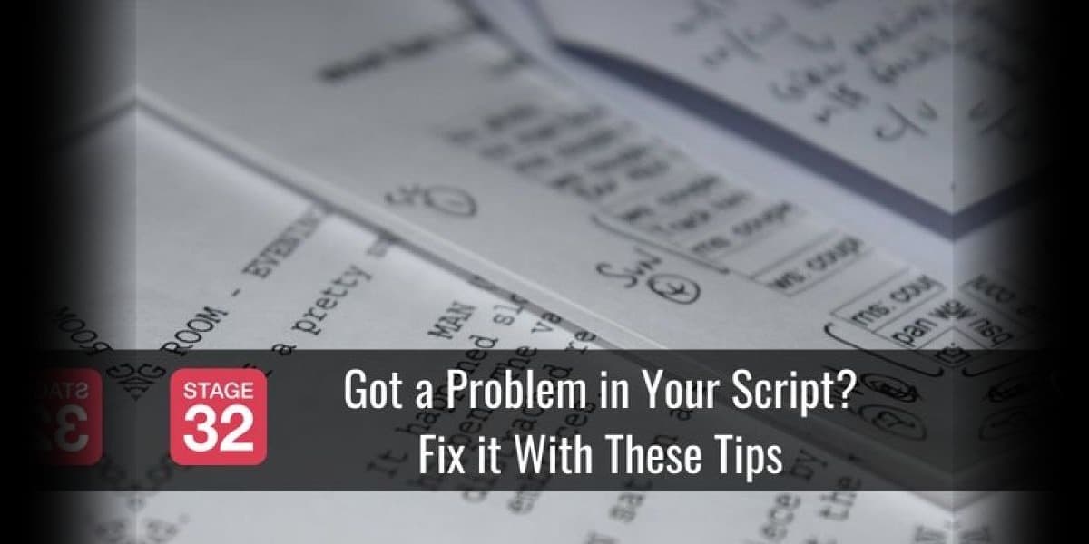 Got a Problem in Your Script? Fix it With These Tips