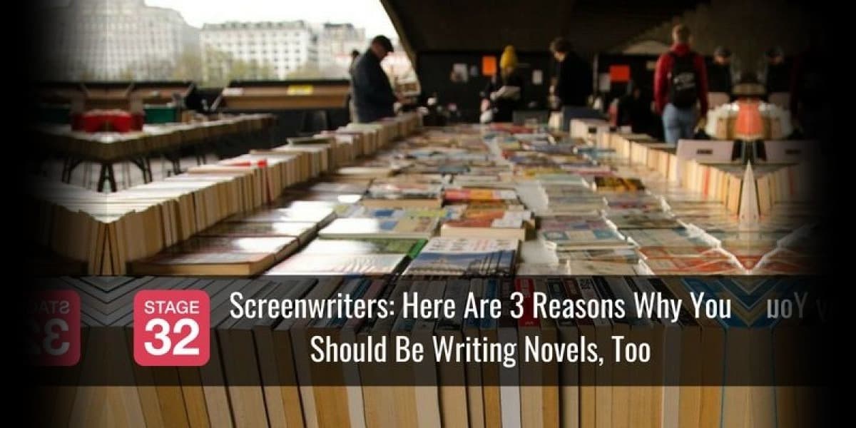 Screenwriters: Here Are 3 Reasons Why You Should Be Writing Novels, Too