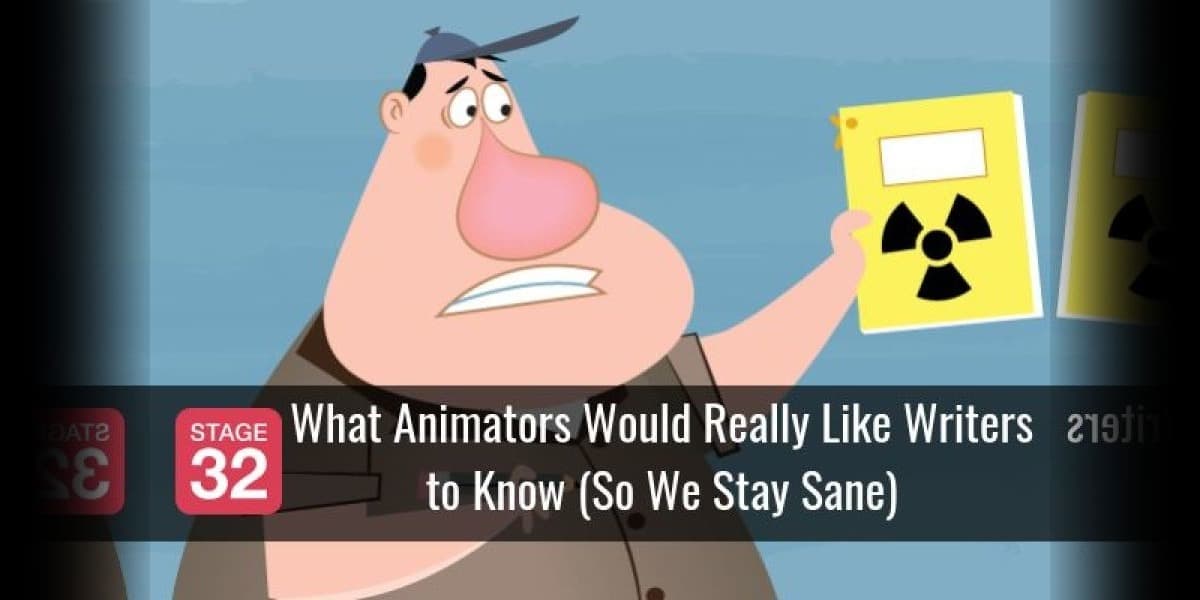 What Animators Would Really Like Writers to Know (So We Stay Sane)