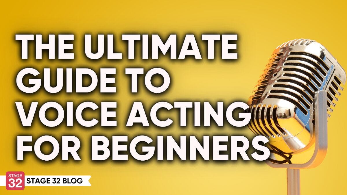 The Ultimate Guide to Voice Acting for Beginners