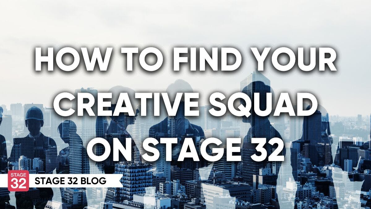 How to Find Your Creative Squad on Stage 32