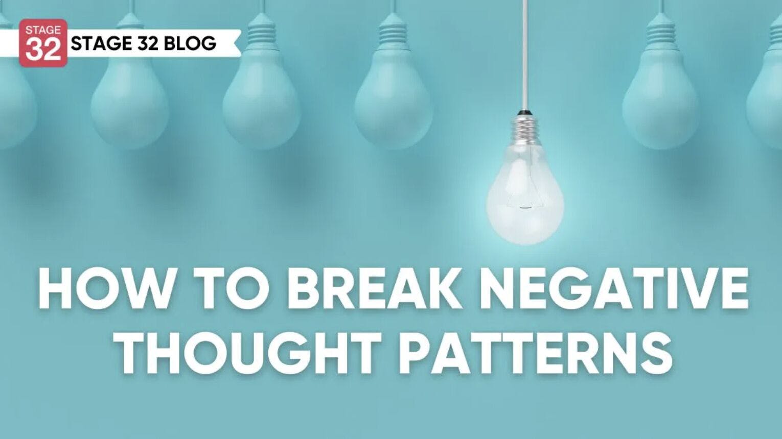 How to Break Negative Thought Patterns