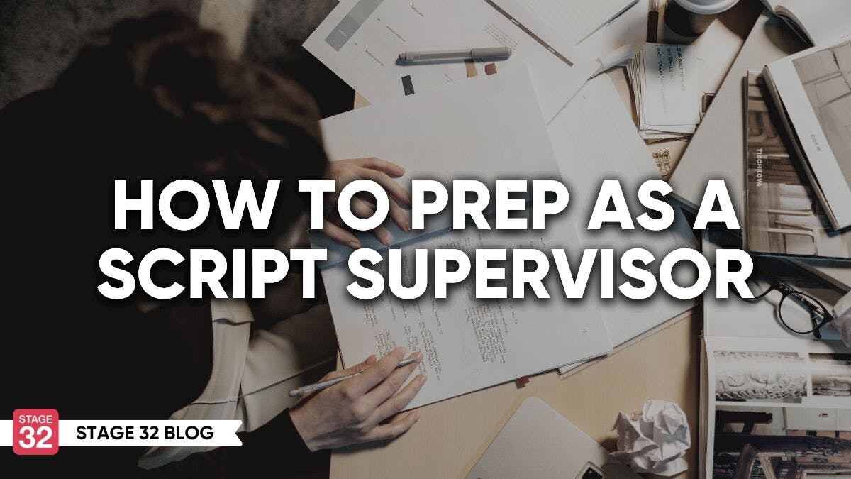 How to Prep as a Script Supervisor