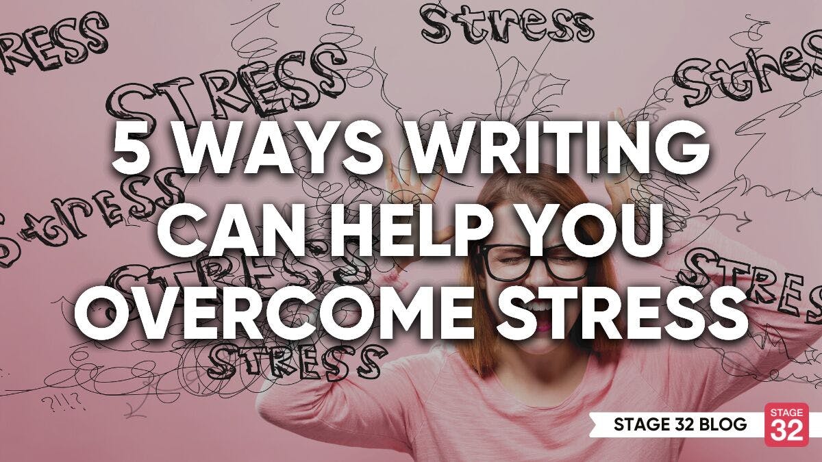 5 Ways Writing Can Help You Overcome Stress 