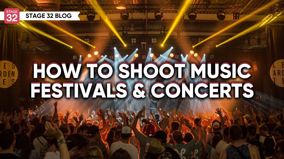 How to Shoot Music Festivals & Concerts 