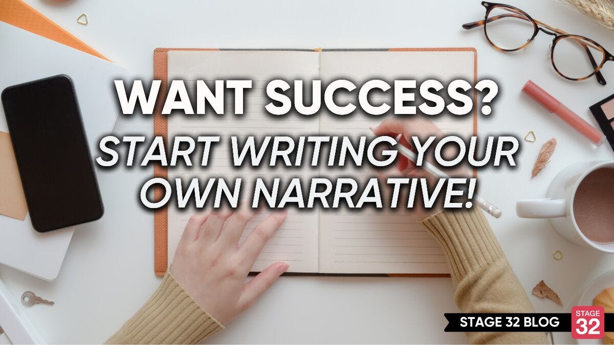Want Success? Start Writing Your Own Narrative!