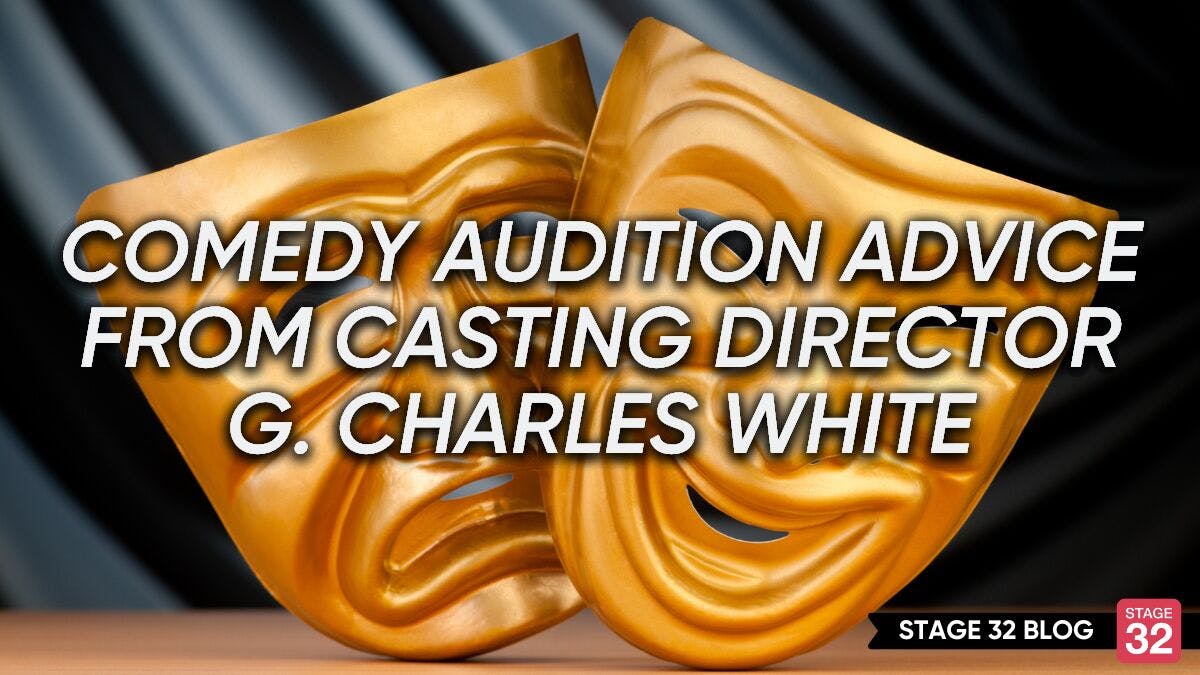 Comedy Audition Advice From Casting Director G. Charles Wright