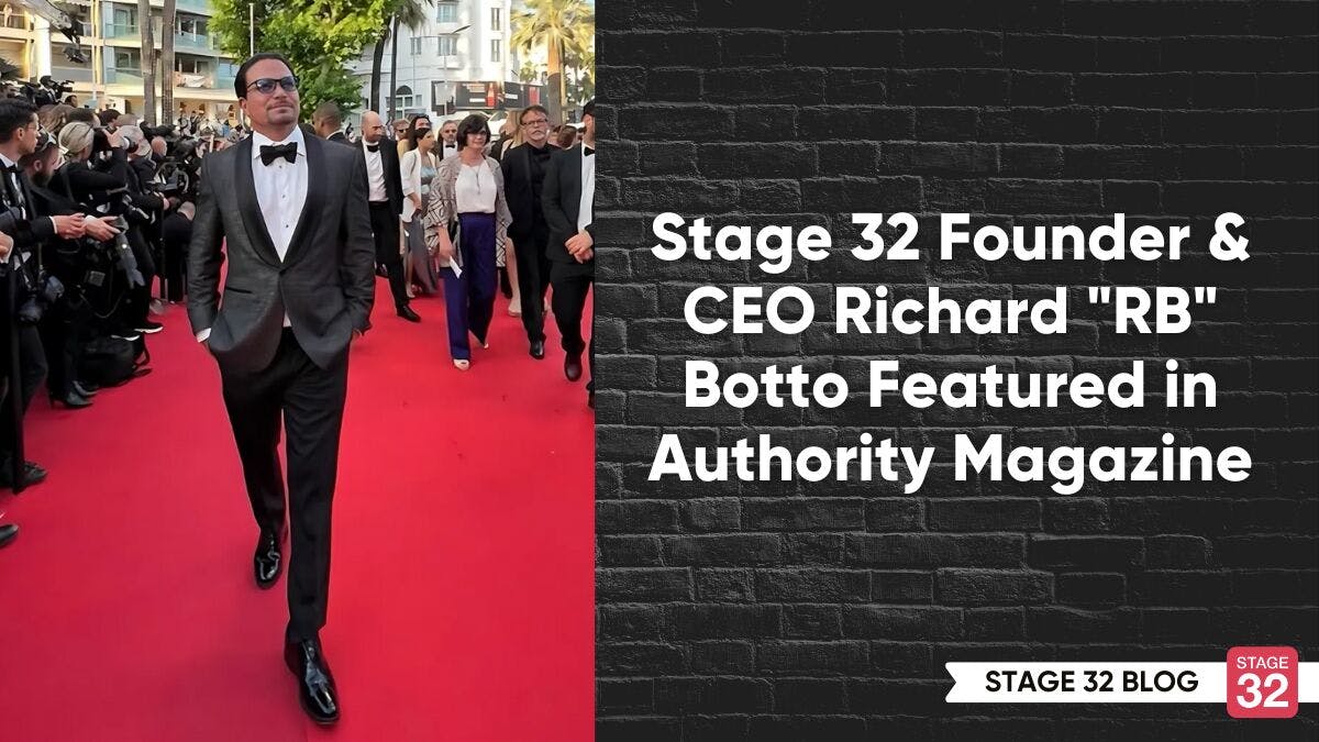 Stage 32 Founder & CEO Richard "RB" Botto Featured in Authority Magazine