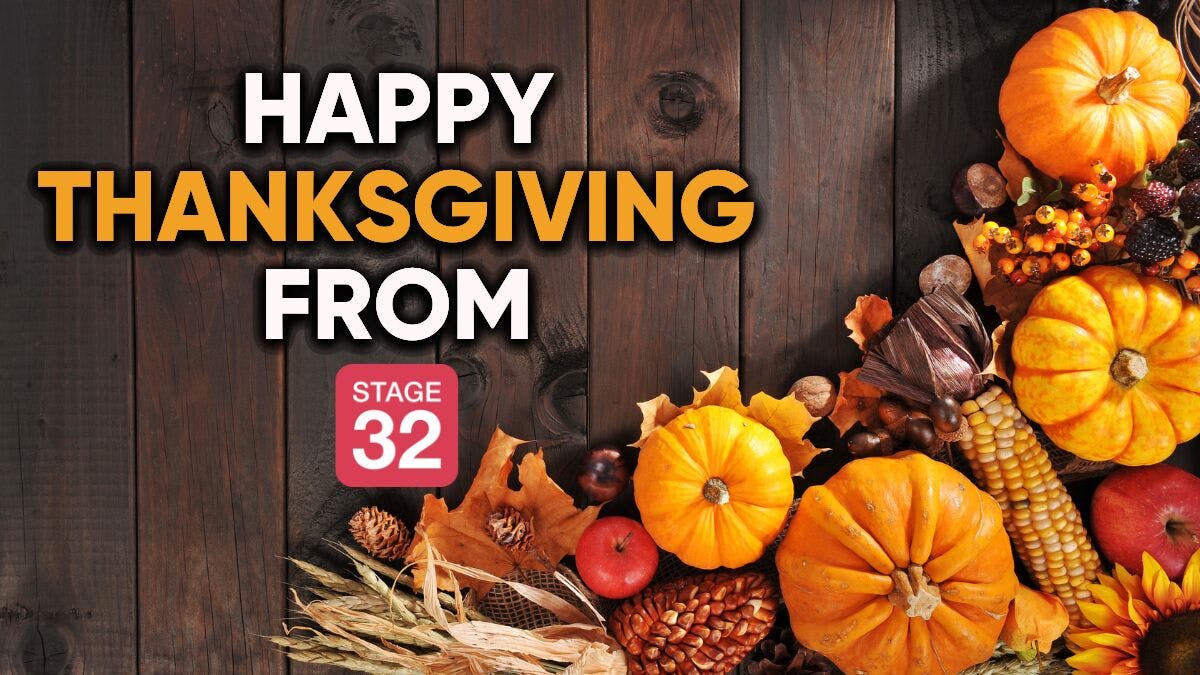 Happy Thanksgiving From Stage 32: We Are Thankful For YOU