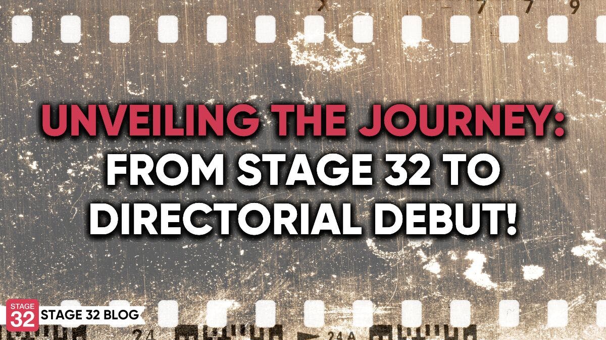 Unveiling The Journey: From Stage 32 To Directorial Debut!