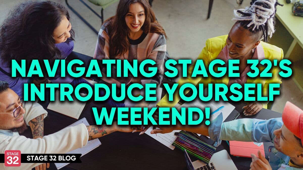 Navigating Stage 32's Introduce Yourself Weekend!