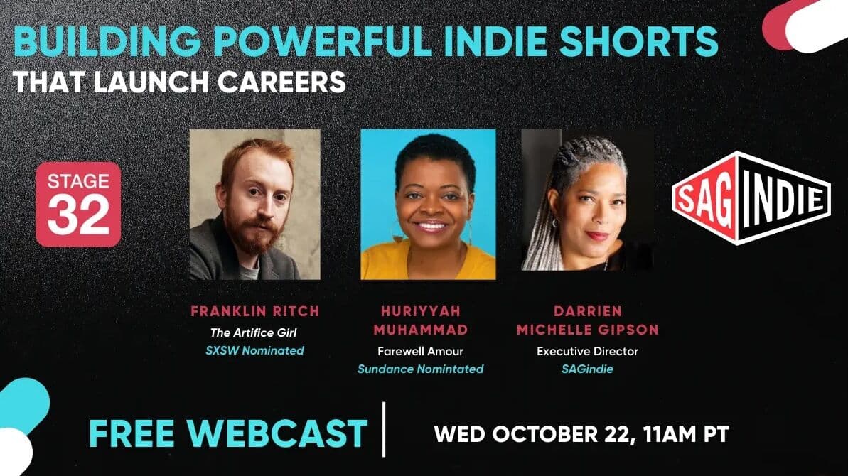Short Films, Big Plans: How to Build Powerful Indie Shorts That Launch Careers- Join Stage 32 + SAGindie's FREE Webcast!