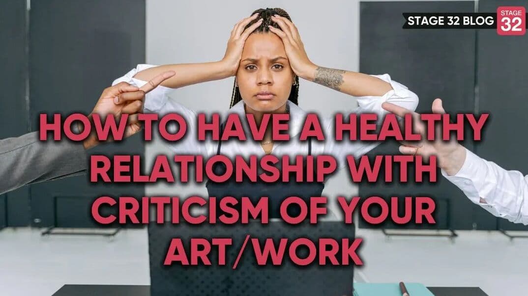 How to Have a Healthy Relationship with Criticism of Your Art/Work