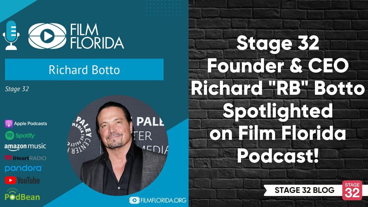 Stage 32 Founder & CEO Richard "RB" Botto Spotlighted on Film Florida Podcast!