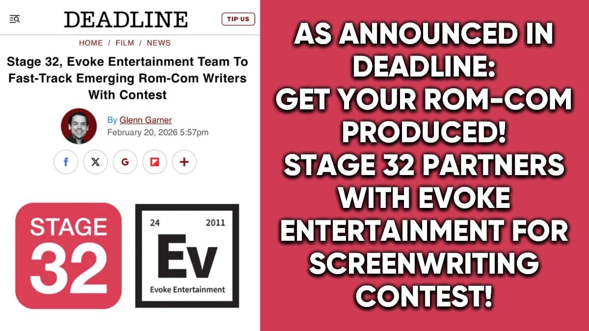 As Announced in Deadline: Get Your Rom-Com Produced! Stage 32 Partners with Evoke Entertainment for Screenwriting Contest!